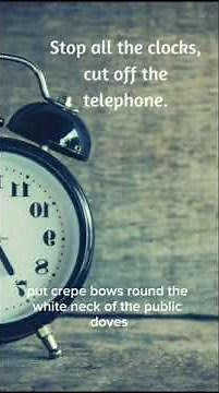 “Stop all the clocks, cut off the telephone” — A Reading of W. H. Auden’s Poem.
