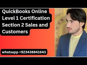 QuickBooks online Level 1 Certification 2025 section 2 Sales and Customers