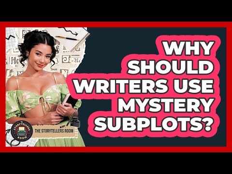 Why Should Writers Use Mystery Subplots? - The Storytellers Room