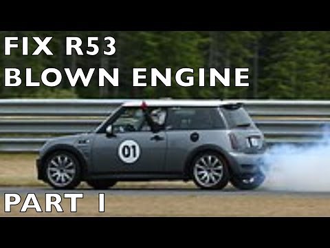 Rebuild R53 Blown Engine 2004 MINI Cooper S - Part 1 / 9