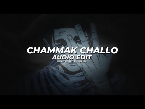 Chammak challo - [ edit audio ] 💅