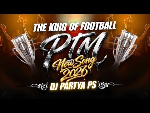 PTM 💛💙 | NEW SONG 2026 | DJ PARTYA PS 🔥