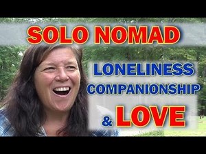 Real Talk about Traveling Alone, Camping Alone and Finding Companionship on the Road