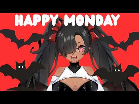 HAPPY MONDAY EVERYONE