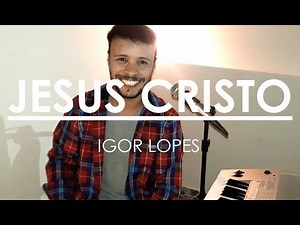 IGOR LOPES - JESUS CRISTO (cover)