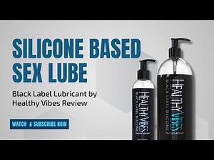 Silicone Based Sex Lube Black Label Lubricant by Healthy Vibes Review