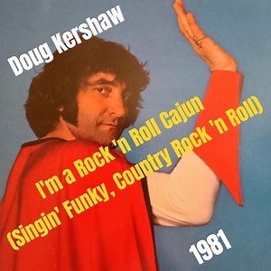 Doug Kershaw: I'm a Rock 'N Roll Cajun Man (Playin' Funky, Country Rock 'N Roll) (1981)
