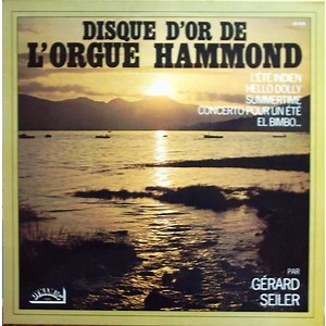 Gérard Seiler - Disque D'Or De L'Orgue Hammond