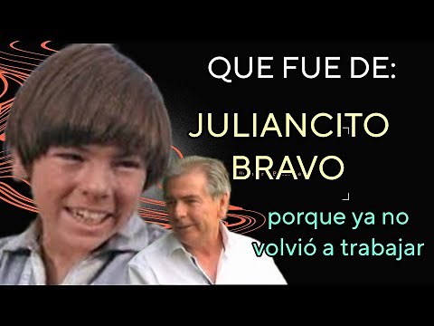 QUE FUE DE JULIANCITO BRAVO | NIÑO ACTOR