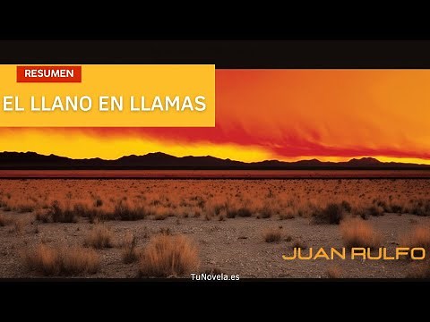 El llano en llamas: Resumen completo, análisis, preguntas y respuestas