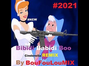 BouFouLouMIX - Bibidi Babidi Boo REMIX (Cinderella) #2021