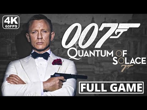 JAMES BOND 007 QUANTUM OF SOLACE Gameplay FULL GAME [4K 60FPS] No Commentary