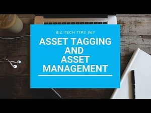 Asset Tagging and Asset Management