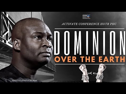 HOW TO MANIFEST YOUR DOMINION OVER THE EARTH | ACTIVATE CONFERENCE 2022 | APOSTLE JOSHUA SELMAN