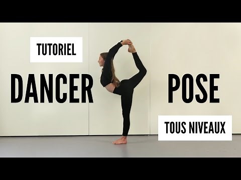 TUTORIEL POSE DE LA DANSEUSE / DANCER POSE 2