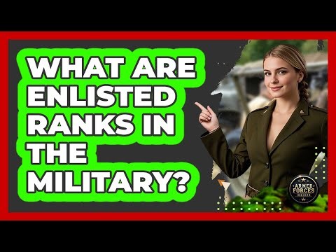 What Are Enlisted Ranks In The Military?