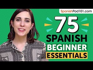Learn Spanish: 75 Beginner Spanish Videos You Must Watch