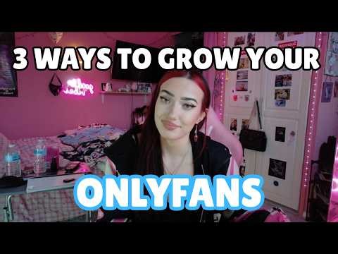 3 ways that you can grow your Onlyfans