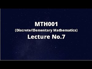 MTH001 (Elementary/Discrete Mathematics) Lecture No.7 (Sets Continued)