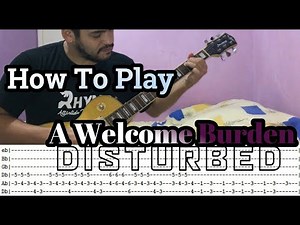 DISTURBED - A Welcome Burden - GUITAR LESSON WITH TABS