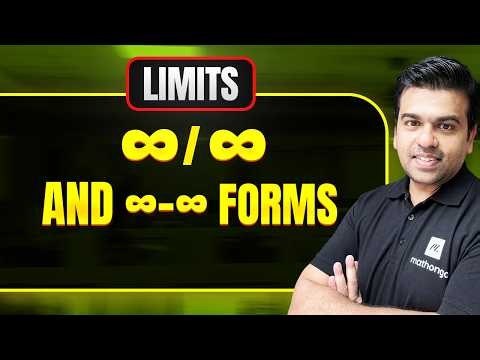Infinity/Infinity and Infinity-Infinity Forms | Limits | JEE 2027 | MathonGo