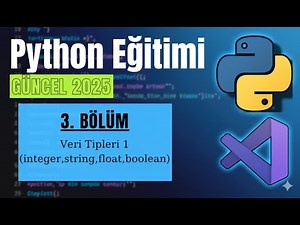 Python Dersleri 2025 #3 / Veri Tipleri (int, float, str, boolean)