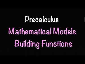 Precalculus: Mathematical Models-Building Functions (Video #10) | Math with Professor V