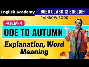 Ode to Autumn BSEB Class 12 English Poem 4 Explanation and Word Meaning from Rainbow Book