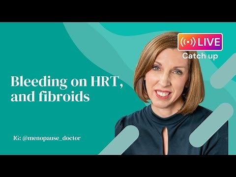 Bleeding on HRT, and fibroids | Dr Louise Newson