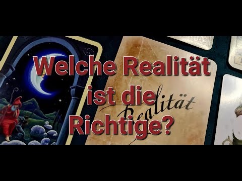 Welche Realität ist die Richtige?