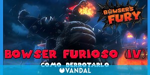 Cómo derrotar a Bowser Furioso (IV) en Bowser's Fury