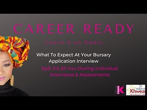 Bursary Interviews Ep3: It's All You During Individual Interviews & Assessments