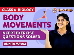 Body Movements Class 6 Science NCERT Exercise Questions Solved | BYJU'S - Class 6