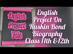 English Project on Ruskin Bond Class 11&12 Term 2 CBSE 2022-23 / Biography of Ruskin Bond