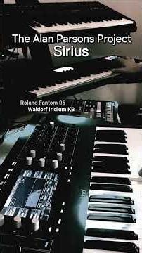 The Alan Parsons Project - Sirius (SynthRemake) / Roland Fantom 06, Waldorf Iridium KB #shorts
