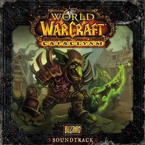 Various - World Of Warcraft: Cataclysm Soundtrack