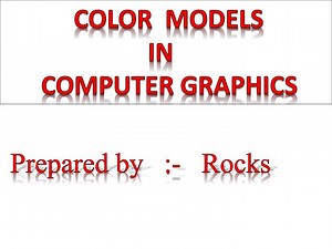 COLOR MODELS IN COMPUTER GRAPHICS - SlideServe