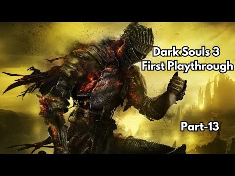 Dark Souls 3 - First Playthrough (Part - 13) - Nameless King Death Simulator