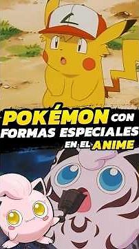 POKÉMON with SPECIAL FORMS in the ANIME ✨ Part 3