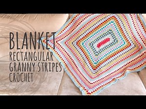 Tutorial Crochet Rectangular Blanket Granny Stripes