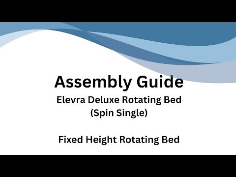 Elevra Deluxe Rotating (Fixed Height) Bed Assembly Instructions: Adjustable rotating bed for seniors