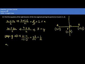 1 12. Find the equation of the right bisector of the line segment joining the points (3, 4) and (