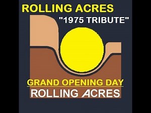 Rolling Acres Grand Opening Day "1975 Tribute"