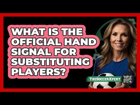 What Is The Official Hand Signal For Substituting Players?