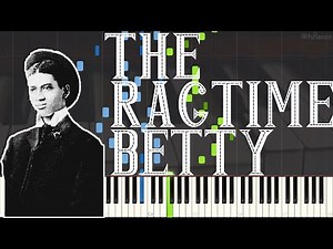 James Scott - The Ragtime Betty 1909 (Ragtime Piano Synthesia)