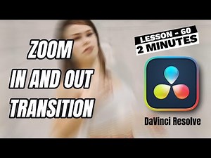 How to make Zoom In and Out Transition - Lesson 60 DaVinci Resolve Tutorial