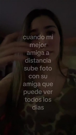 Cuando mi mejor amiga a distancia sube foto con su amiga que ve todos los días