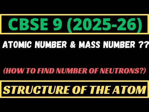 HOW TO FIND NUMBER OF NEUTRONS ?? | CBSE 9 (2025-26)