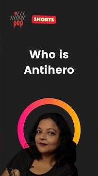 What is an Antihero? A Quick and Simple Explanation in 3 Minutes 🎭 #monamimukherjee