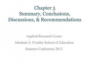 Chapter 5 Summary, Conclusions, Discussions, &amp; Recommendations - SlideServe